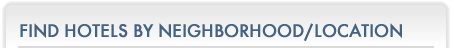 Find Hotels By Neightborhood/Location